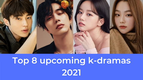 Top 8 Upcoming Korean dramas 2021