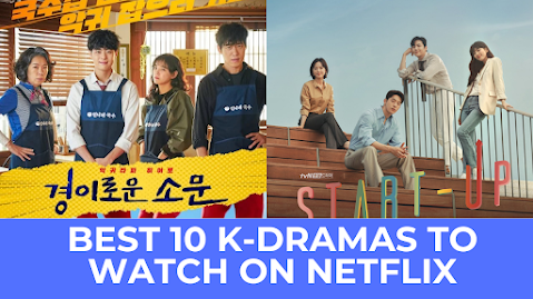 10 Best Korean Dramas to Watch on Netflix