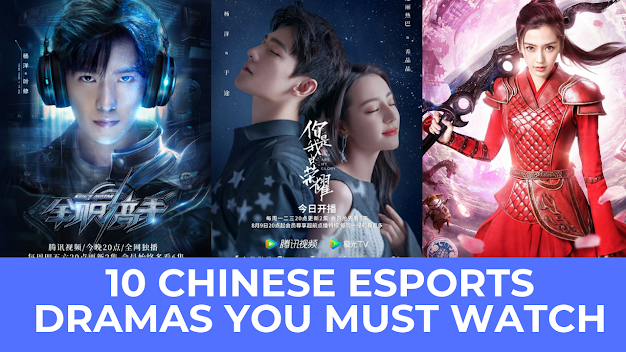 THE DRAMA PARADISE | 6 Best Chinese eSports Dramas You Must Watch