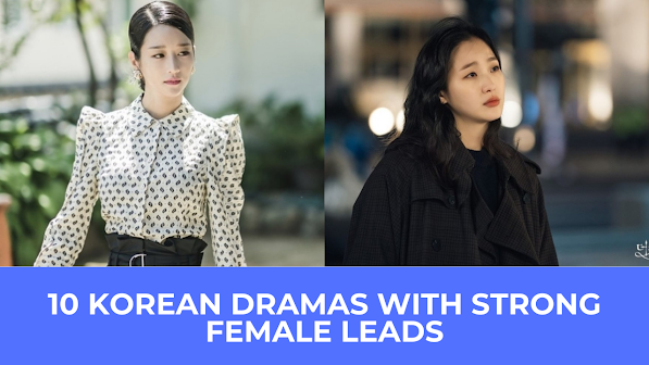  | 10 Korean Dramas With Strong Female Leads