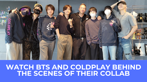  | Watch BTS And Coldplay Behind The Scenes Of Their Collab In New Documentary