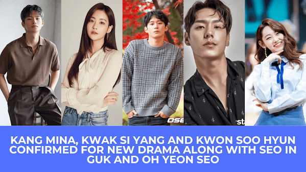  | Kang Mina, Kwak Si Yang, And Kwon Soo Hyun Confirmed For New Drama along with Seo In Guk and Oh Yeon Seo