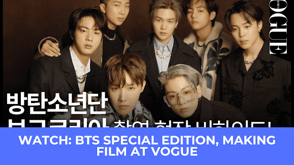 Watch: BTS Special Edition, Making Film At VOGUE MEETS