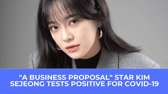  | A Business Proposal star Kim Sejeong tests positive for COVID-19