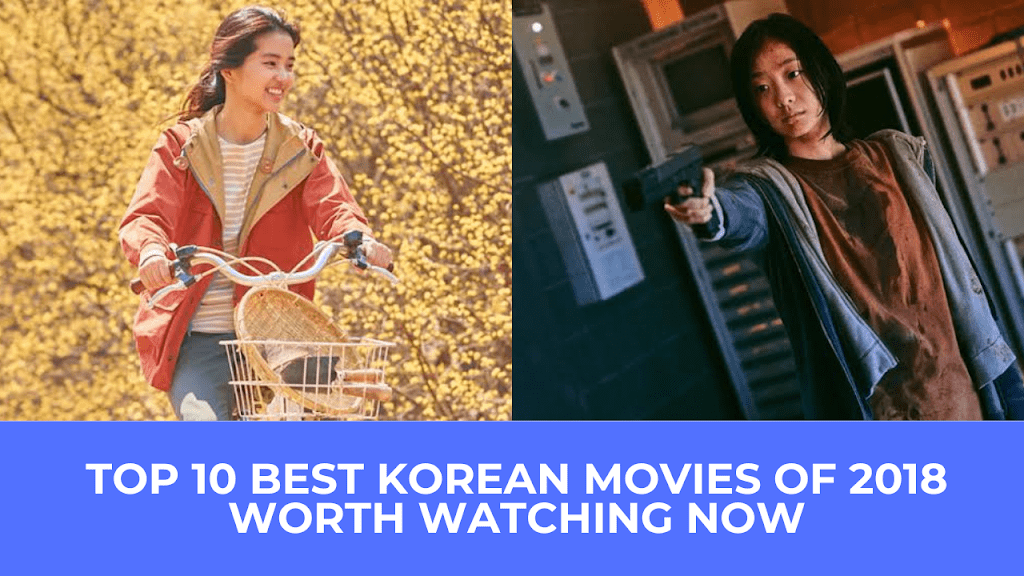 Best Korean Movies Of 2018 Worth Watching Now