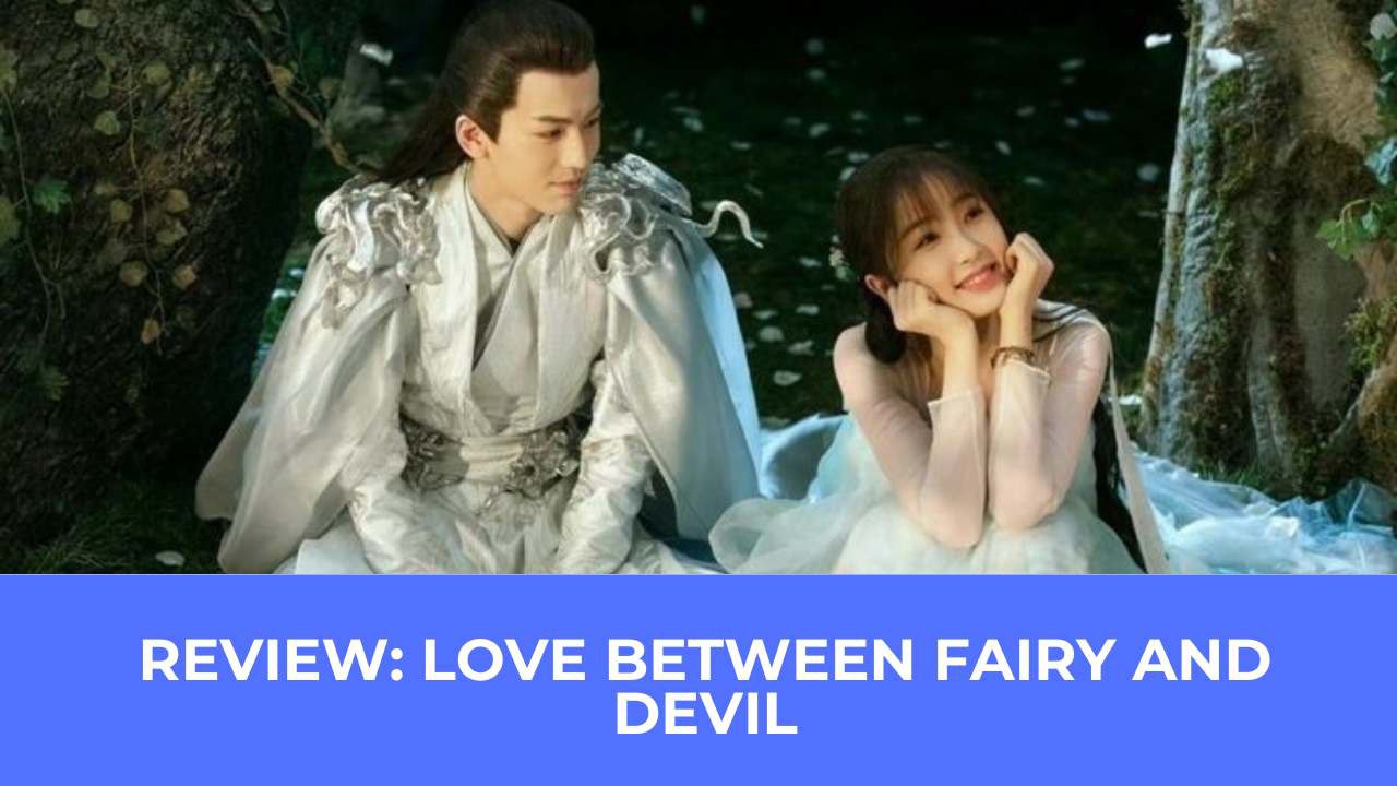THE DRAMA PARADISE | Review: Love between Fairy and Devil