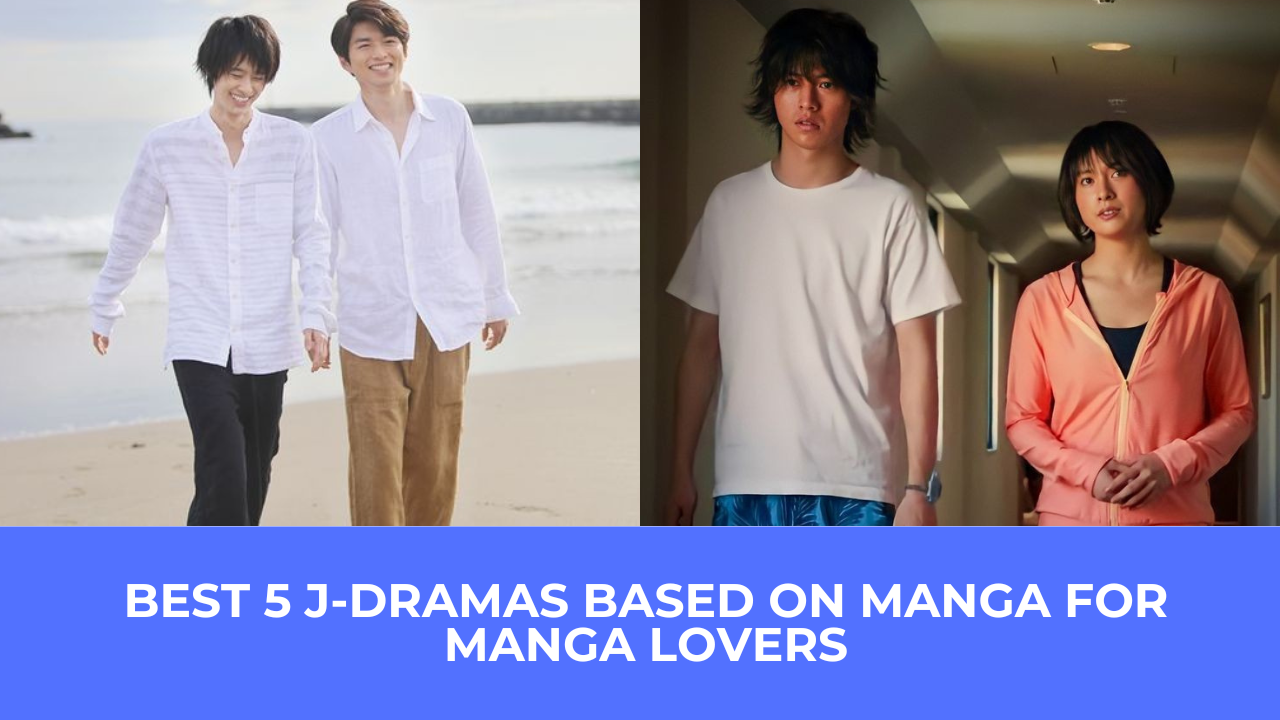 Best 5 J-Dramas Based On Manga For Manga Lovers