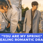 You are My Spring: A healing romantic drama to binge THE DRAMA PARADISE