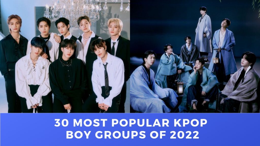 30 Most Popular K-pop Boy Groups Of 2022