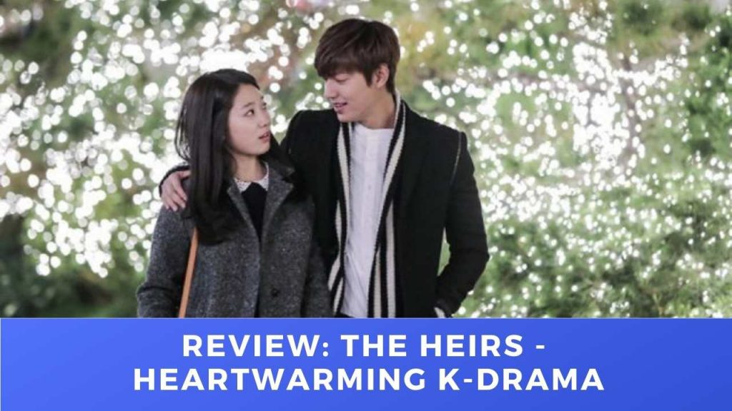 Review: The Heirs - A Heartwarming K-drama THE DRAMA PARADISE