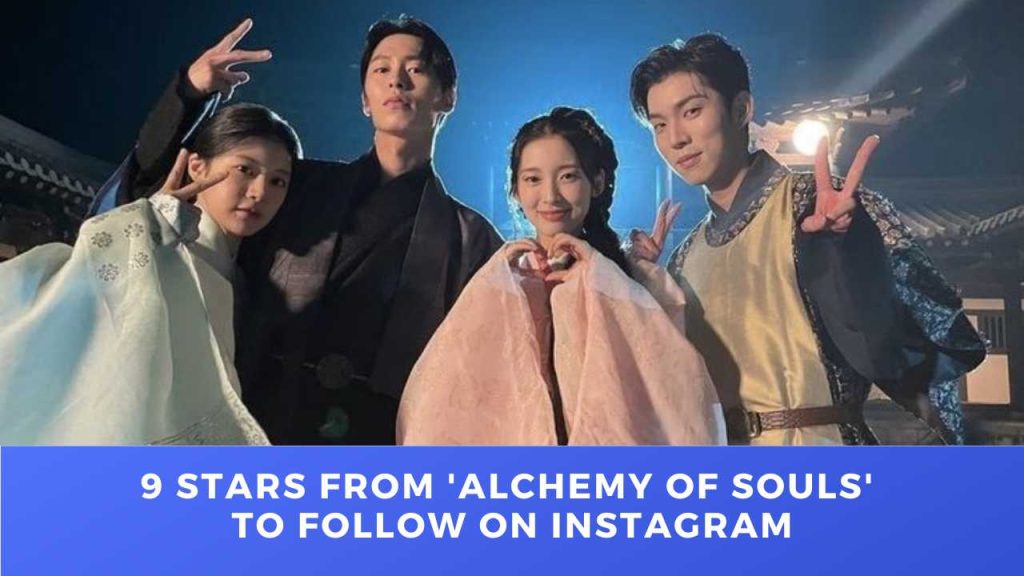 9 K-Drama Stars From 'Alchemy Of Souls' That You Can Follow On Instagram THE DRAMA PARADISE