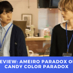 REVIEW: Ameiro Paradox or Candy Color paradox - Something to look forward to! THE DRAMA PARADISE