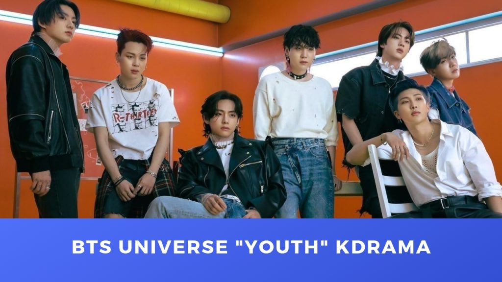 BTS Universe "Youth" Korean Drama - The Drama Paradise