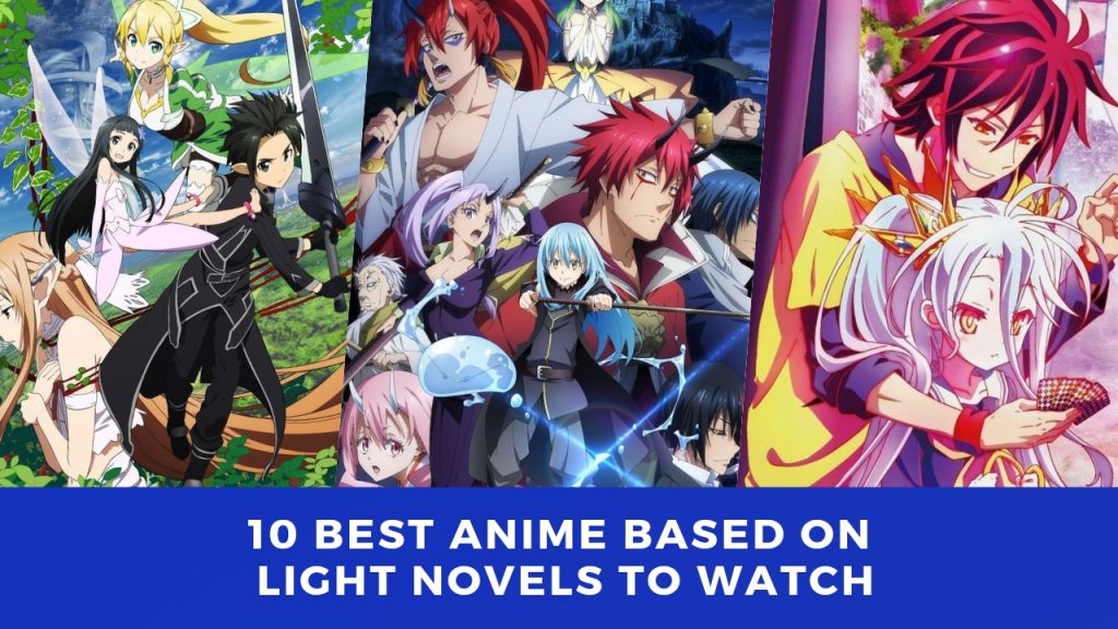 10 Best Anime based on Light Novels to Watch