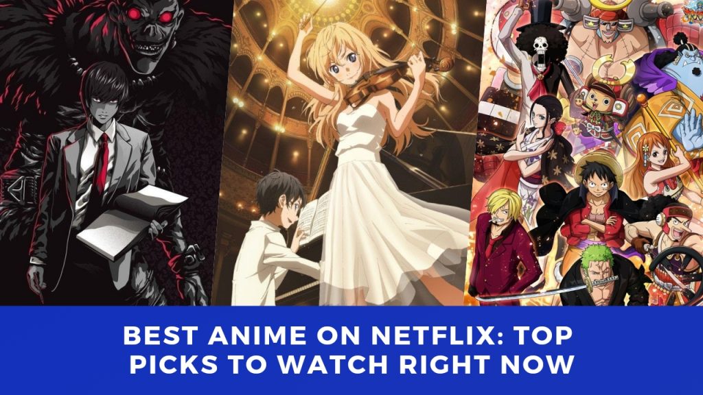 Best Anime on Netflix: Top Picks to Watch Right Now THE DRAMA PARADISE