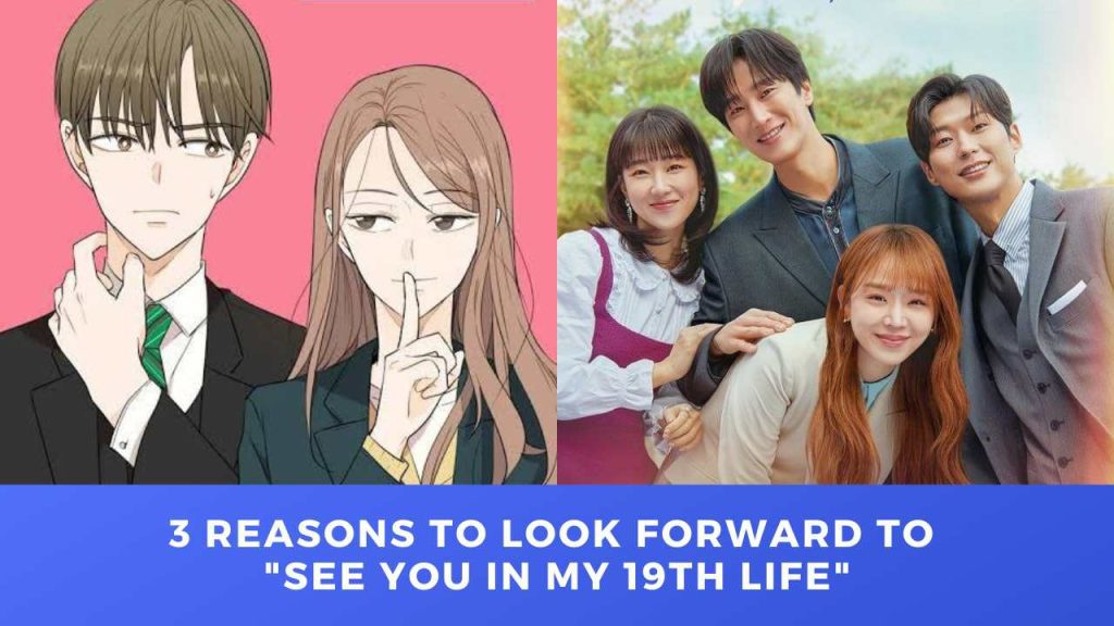 3 Reasons To Look Forward To “See You In My 19th Life” THE DRAMA PARADISE
