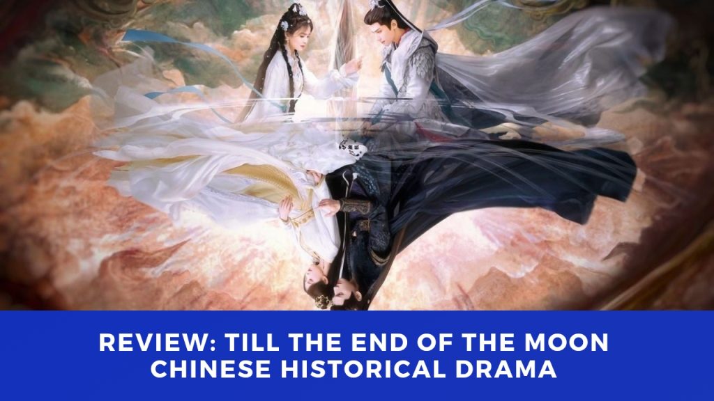 Till the End of the Moon: A Historical Drama With the Turmoil of Time