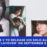 BTS's V to release his solo album ‘Layover’ on September 8 THE DRAMA PARADISE