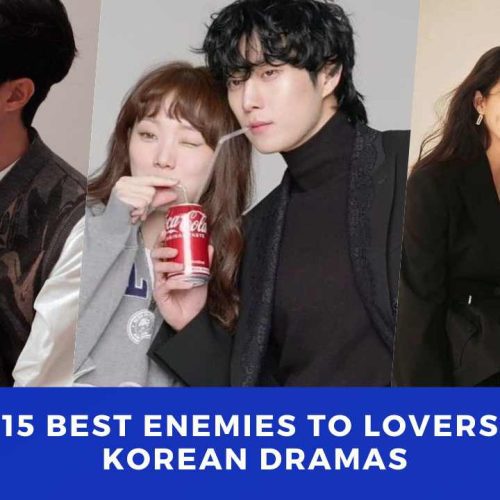 15 Best Enemies To Lovers Korean Dramas