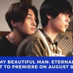 "My Beautiful Man: Eternal" is set to have its streaming premiere on August 8th. THE DRAMA PARADISE