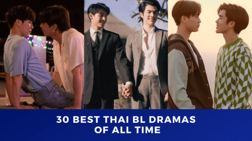  | 30 Best Thai BL Dramas Of All Time